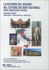 Copertina  La gestione del rischio nel settore dei beni culturali : musei, biblioteche, archivi