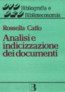 Copertina  Analisi e indicizzazione dei documenti : l'accesso per soggetto all'informazione 